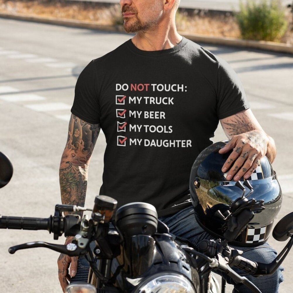 Don't Touch, My Daughter, Funny Fathers Day Shirt Gift for Dad